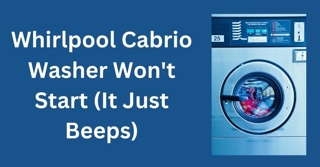 Whirlpool Cabrio Washer Won't Start