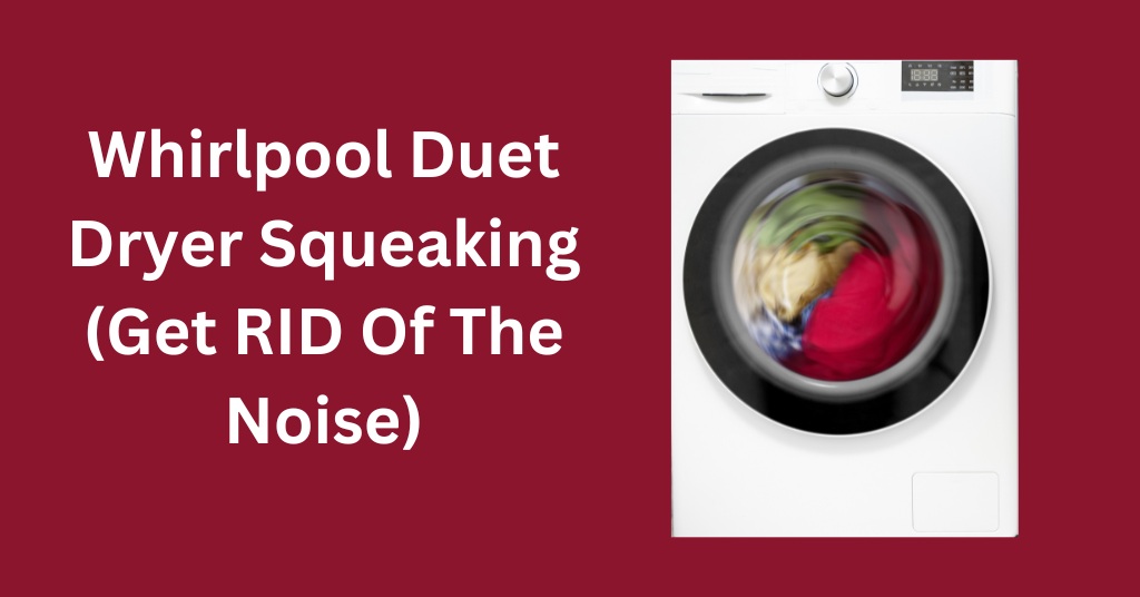 Whirlpool Duet Dryer Squeaking (Get RID Of The Noise)