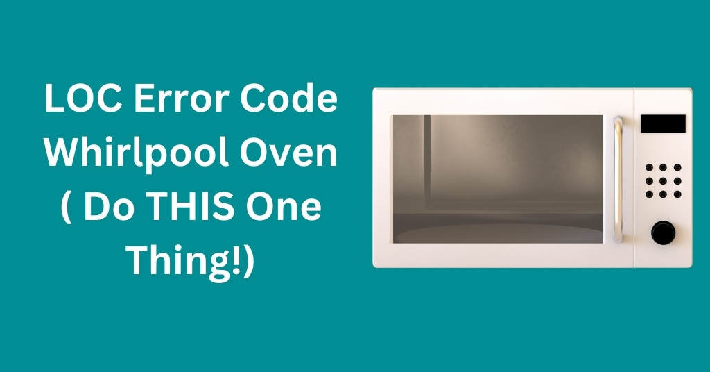 LOC Error Code Whirlpool Oven ( Do THIS One Thing!)